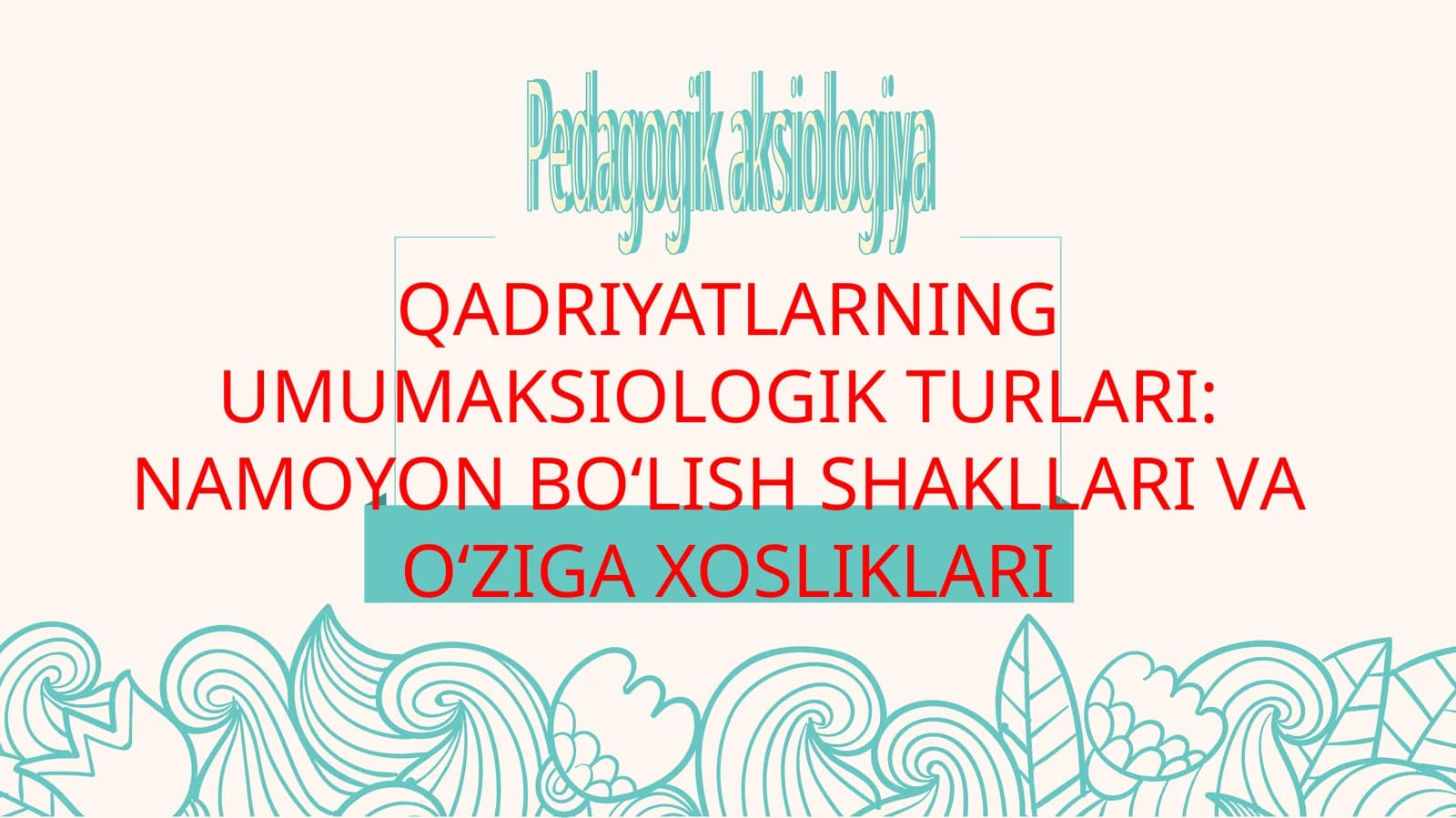 QАDRIYATLАRNING UMUMАKSIОLОGIK TURLАRI
