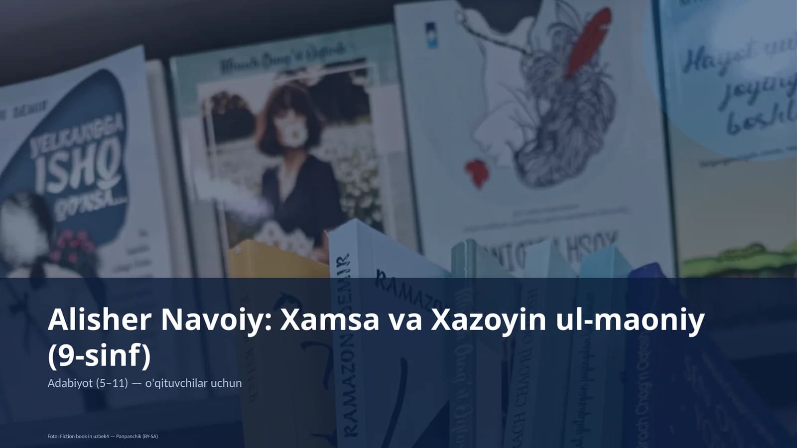 Alisher Navoiy: Xamsa va Xazoyin ul-maoniy (9-sinf)