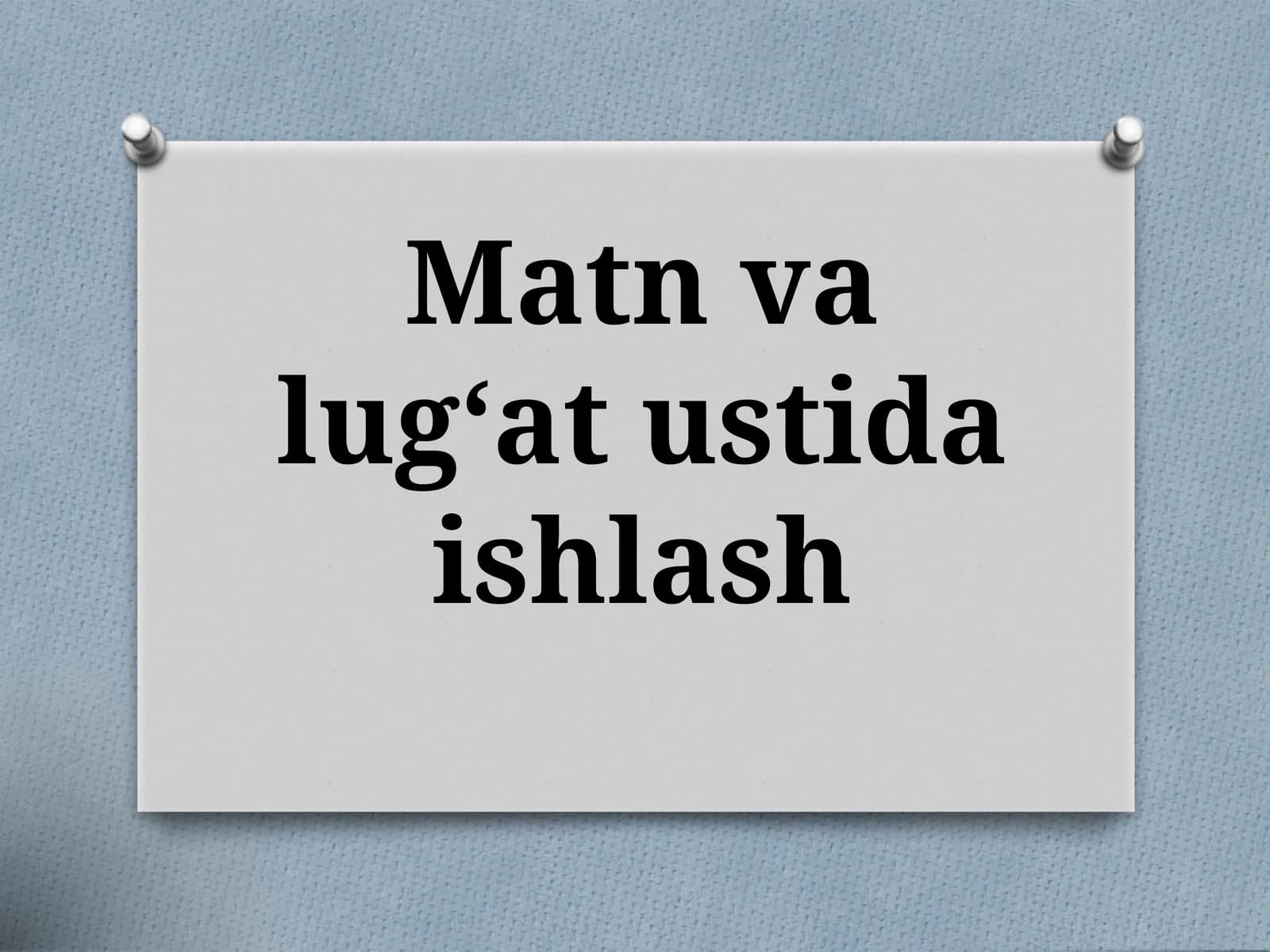 Matn valug‘ati ustida ishlash