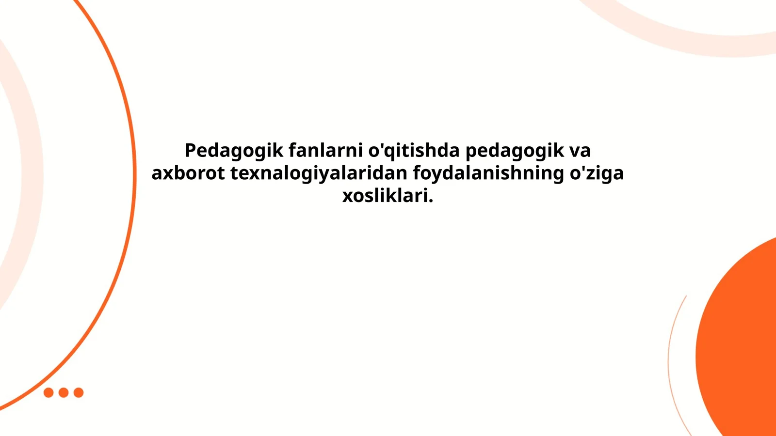 Pedagogik fanlarni o'qitishda pedagogik va axborot texnalogiyalaridan foydalanishning o'ziga xosliklari