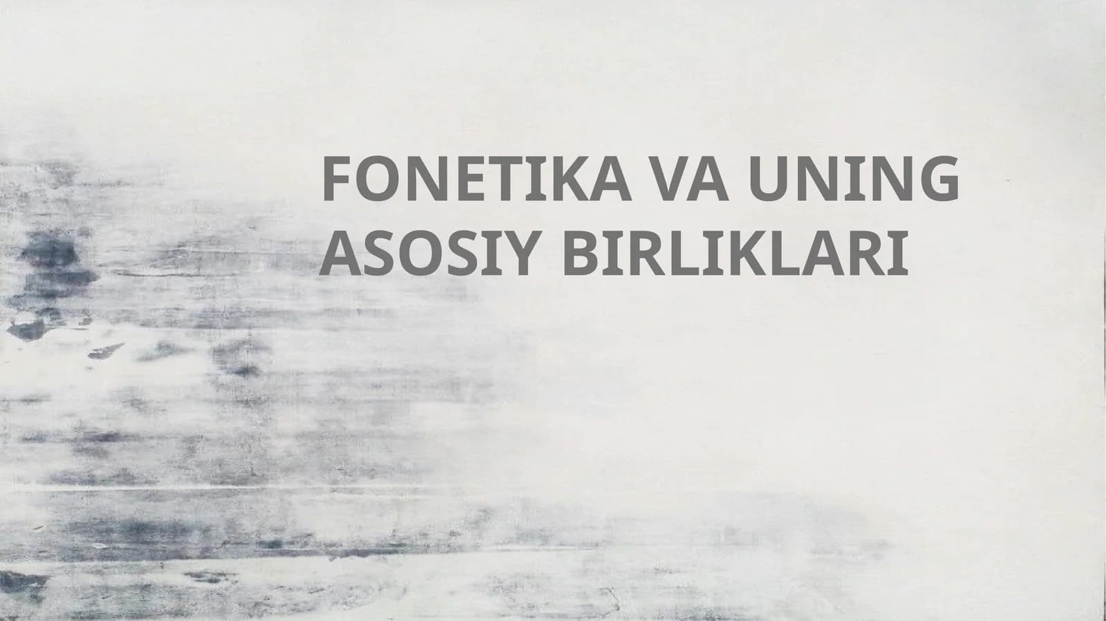 FONETIKA VA UNING ASOSIY BIRLIKLARI