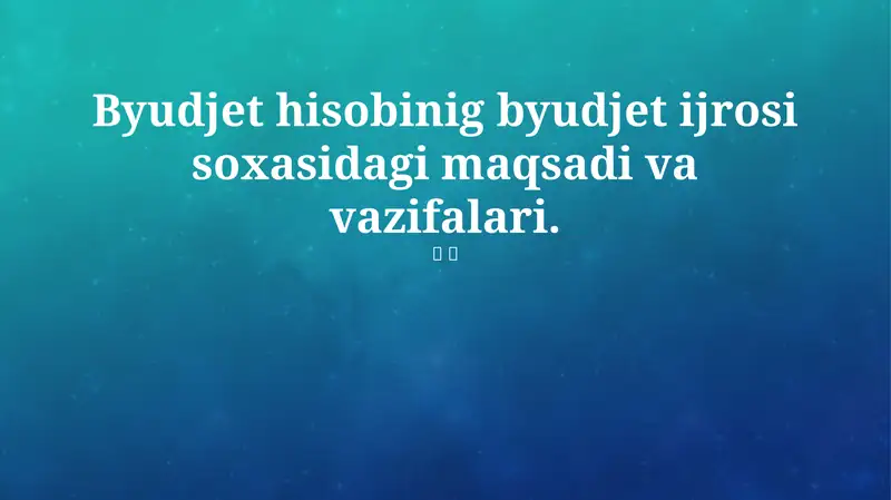 Byudjet hisobining maqsadi va vazifalari