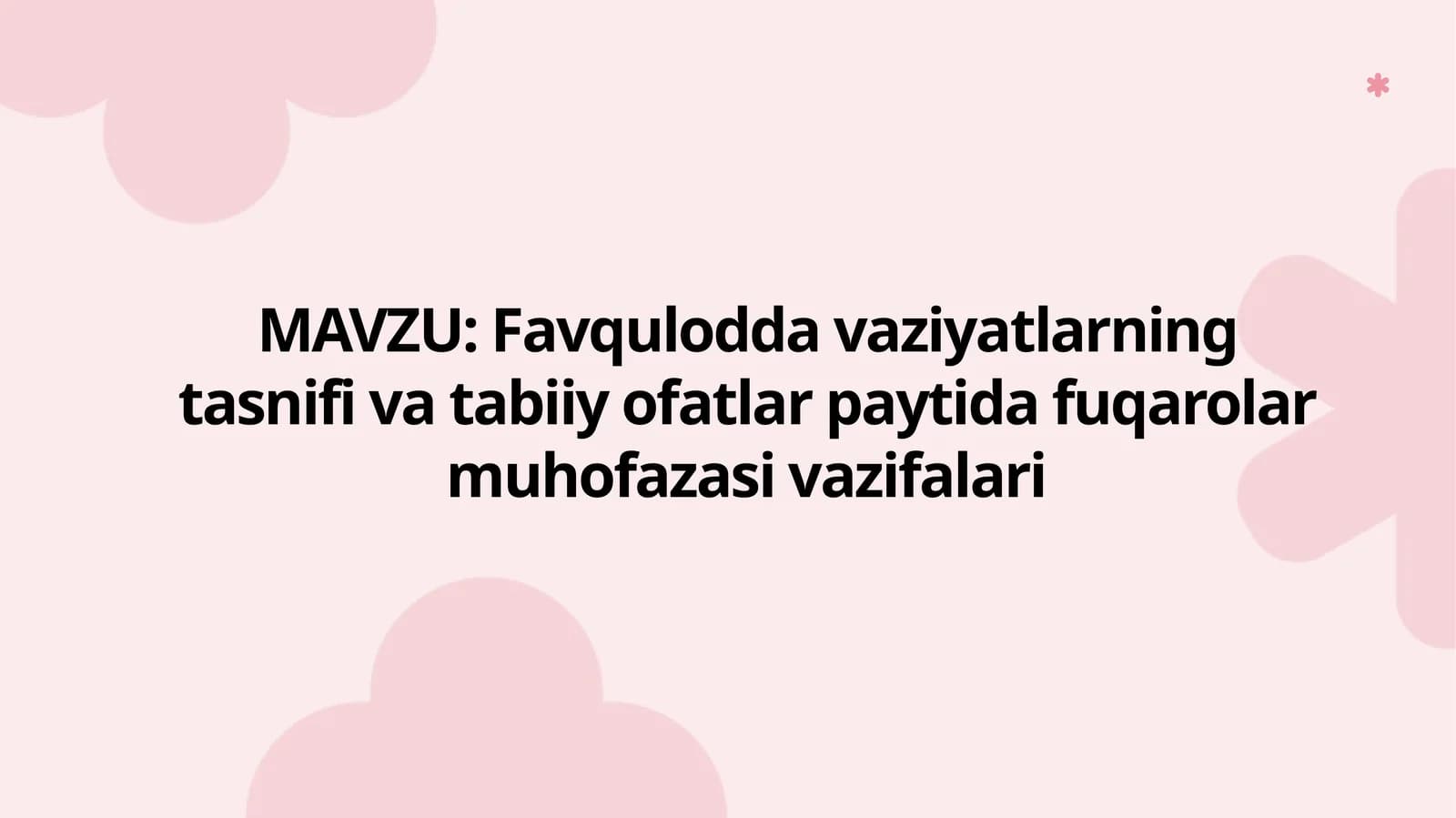 Favquloddavaziyatlarning tasnifi va tabiiy ofatlari paytida fuqarolar muhofazasi vazifalari