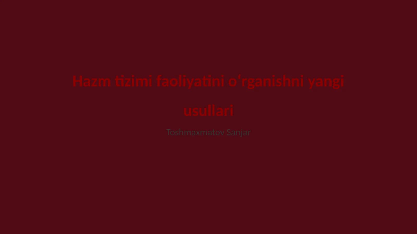 Hazm tizimi faoliyatini oʻrganishni yangi usullari