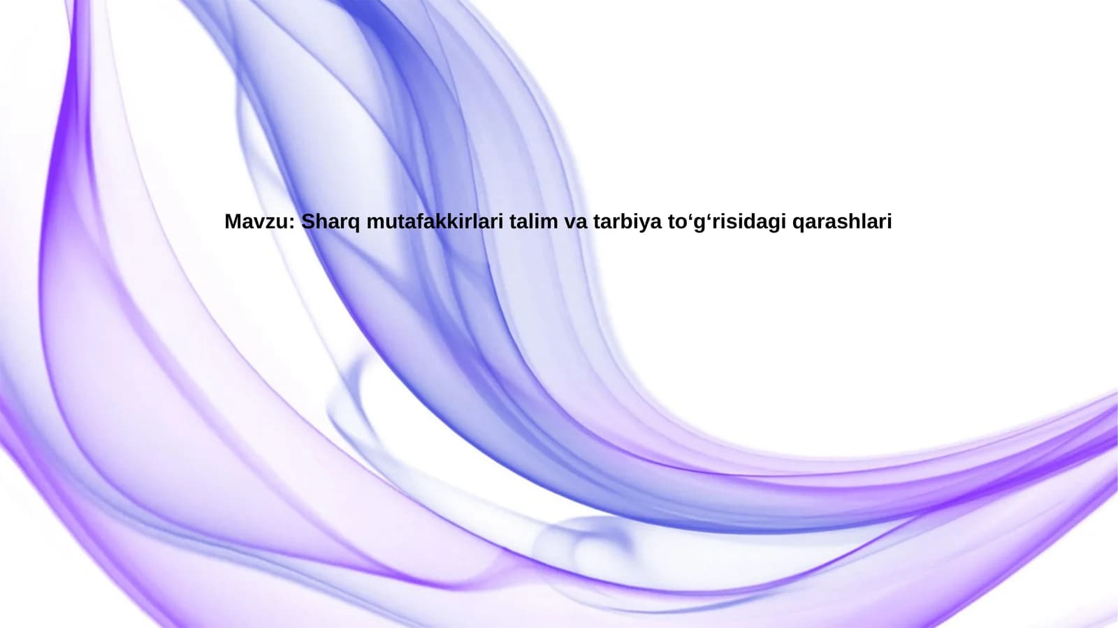 Sharqmutafakkirlaritalimvatarbiyatoʻgʻrisidagiqarashlari