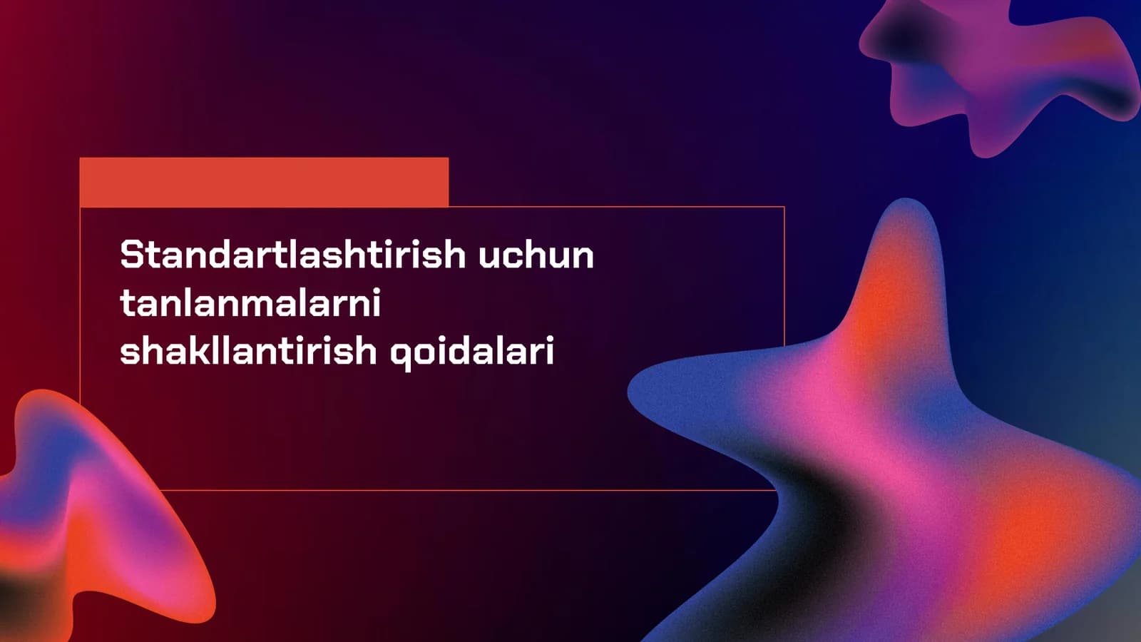 Standartlashtirish uchun tanlanmalarni shakllantirish qoidalari