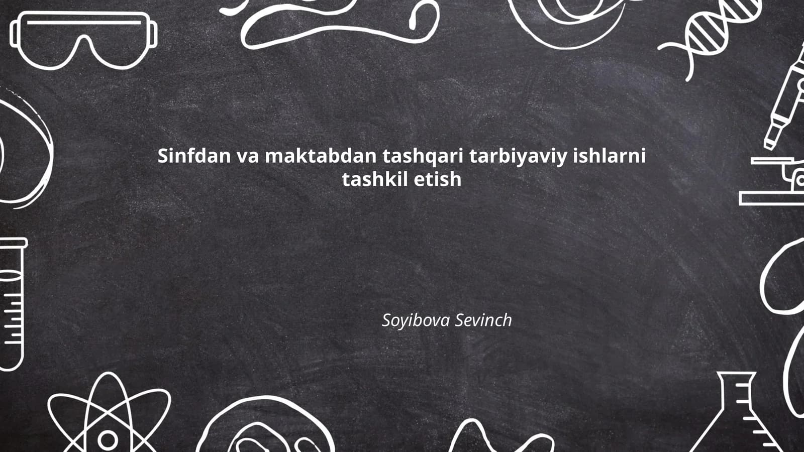 Sinfdan va maktabdan tashqari tarbiyaviy ishlarni tashkil etish