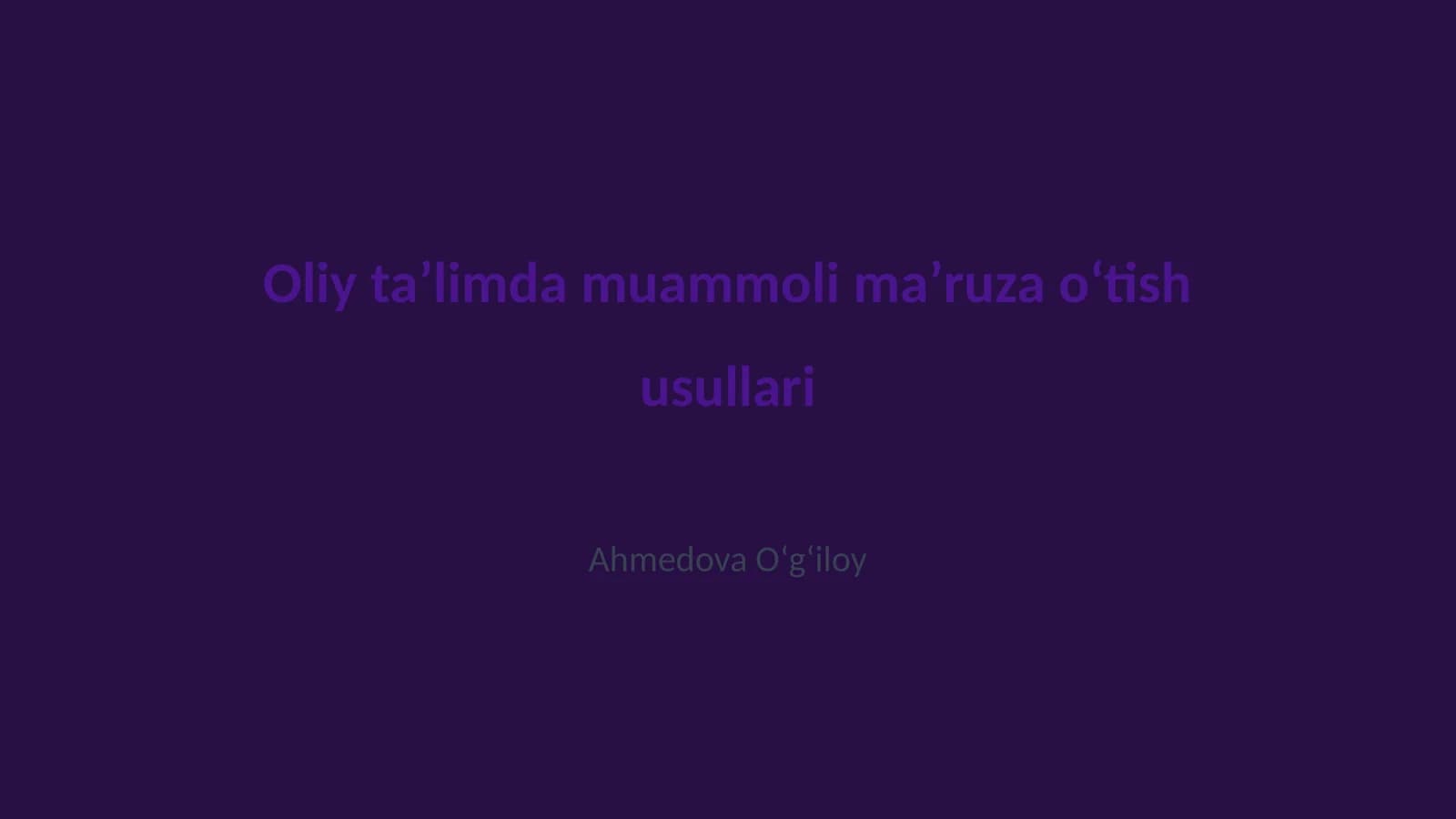 Oliy taʼlimda muammoli maʼruza oʻtish usullari