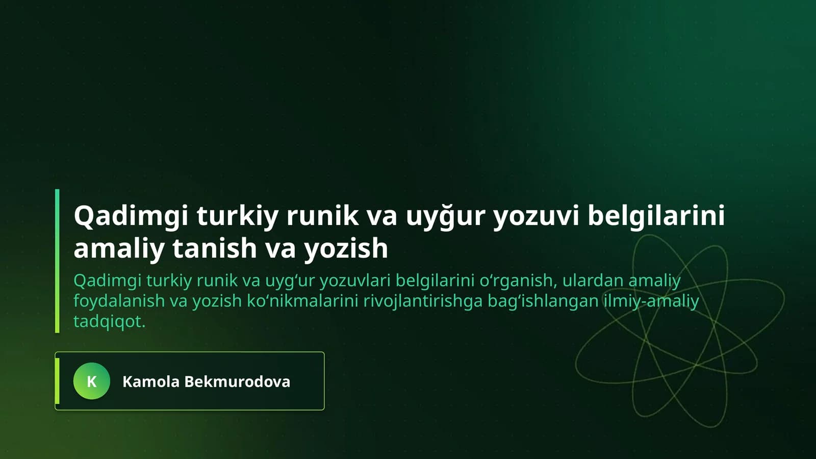 Qadimgi turkiy runik va uyğur yozuvi belgilarini amaliy tanish va yozish