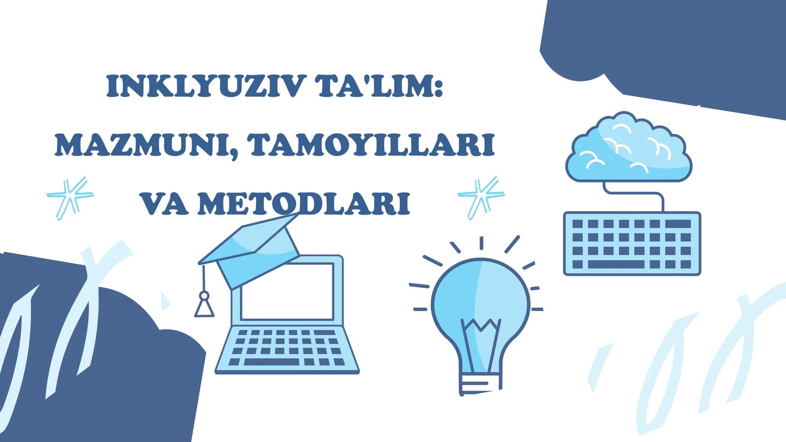 INKLYUZIV TA'LIM: MAZMUNI, TAMOYILLARI VA METODLARI