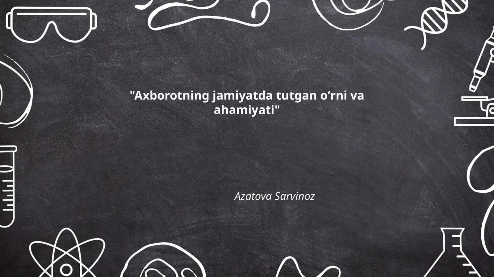 Axborotning jamiyatda tutgan oʻrni va ahamiyati by Azatova Sarvinoz