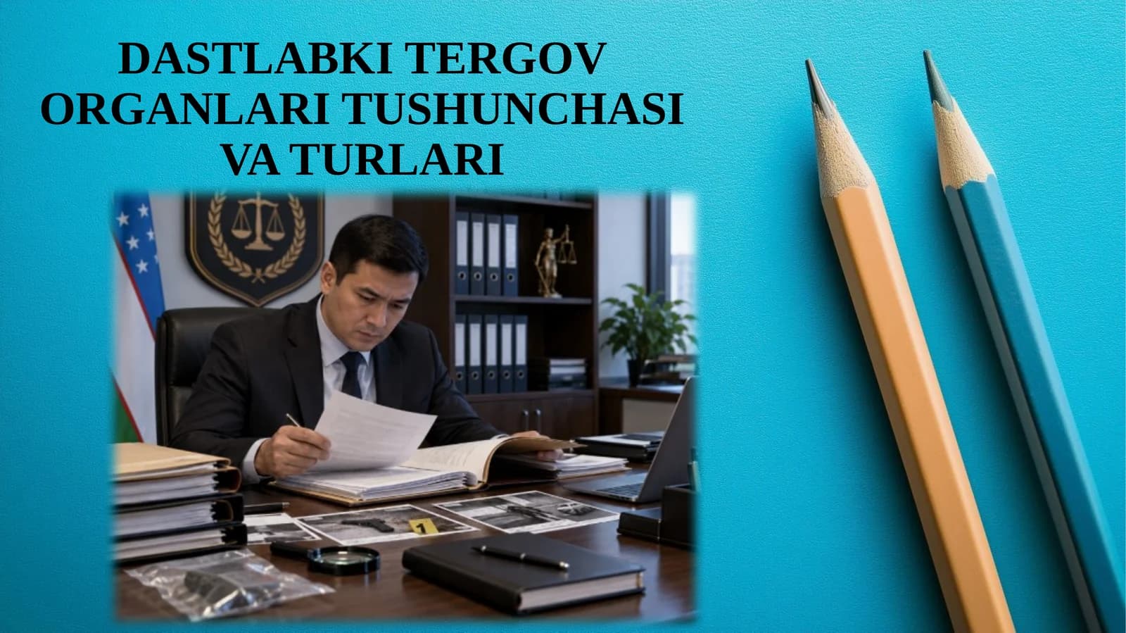 DASTLABKI TERGOV ORGANLARI TUSHUNCHASI VA TURLARI