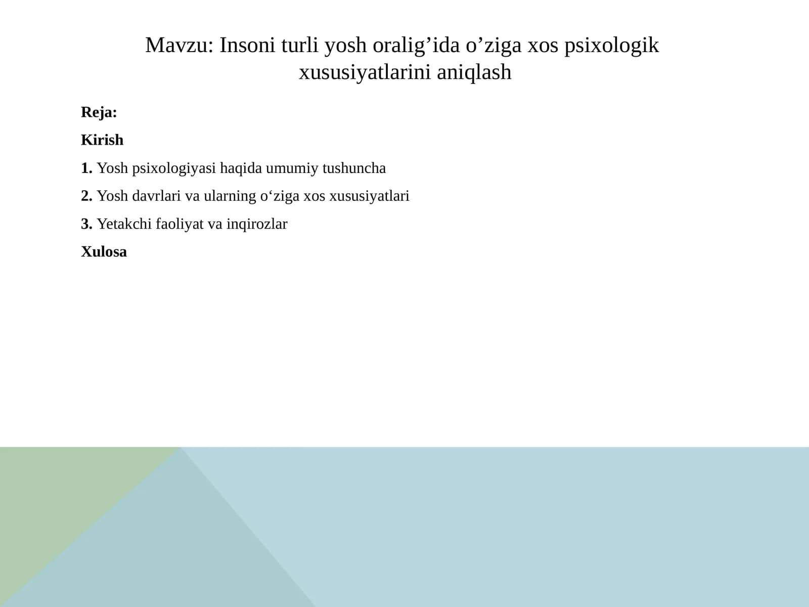 Insoni turli yosh oralig’ida o’ziga xos psixologik  xususiyatlarini aniqlash