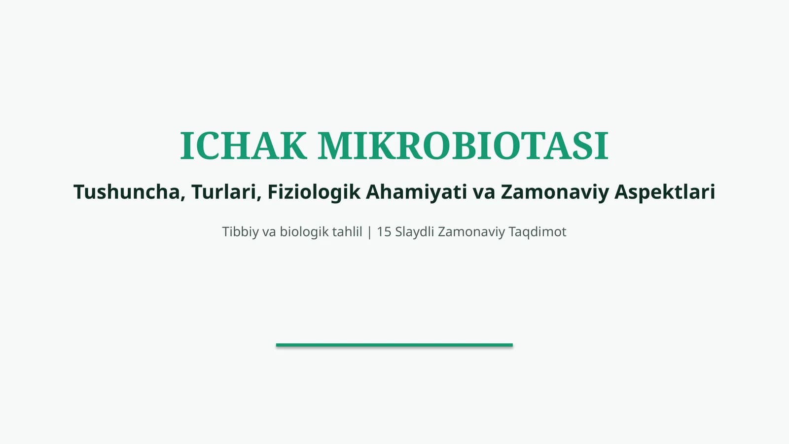 Ichak mikrobiotasi — Tushuncha, turlari, fiziologik ahamiyati va zamonaviy aspektlari | 15 slayd