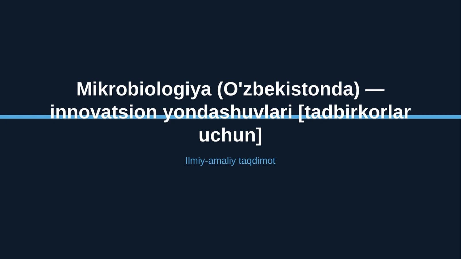 Mikrobiologiya (O'zbekistonda) — innovatsion yondashuvlari [tadbirkorlar uchun]