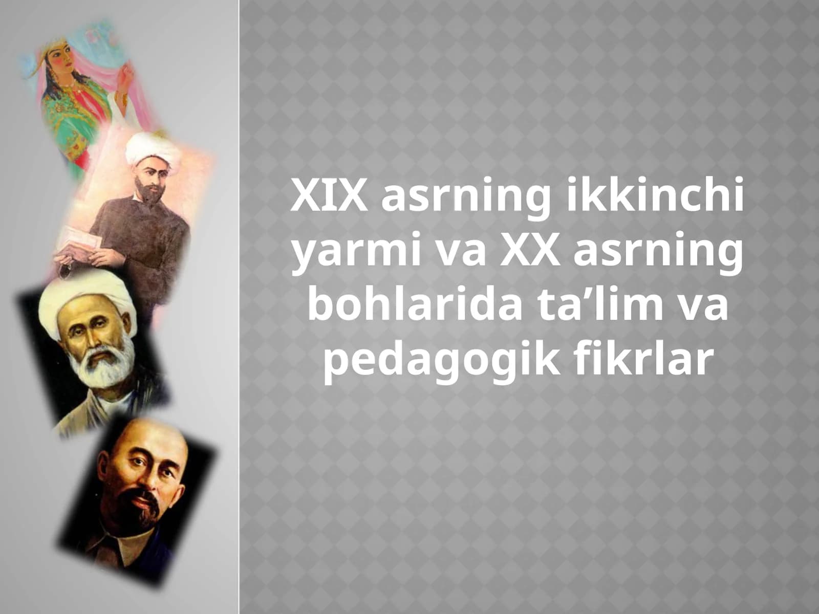 XIX asrning ikkinchi yarmi va XX asrning boshlarida ta’lim va pedagogik fikrlar
