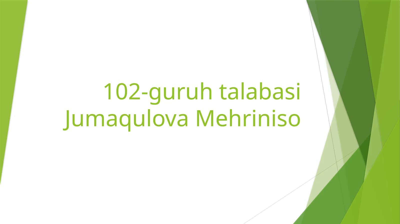 102-guruh talabasi Jumaqulova Mehriniso