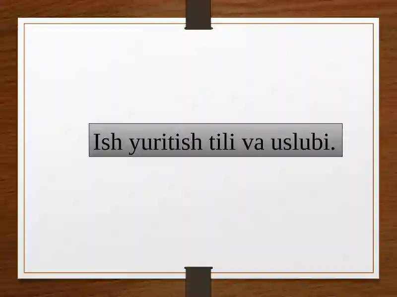 Ish yuritish tili va uslubi