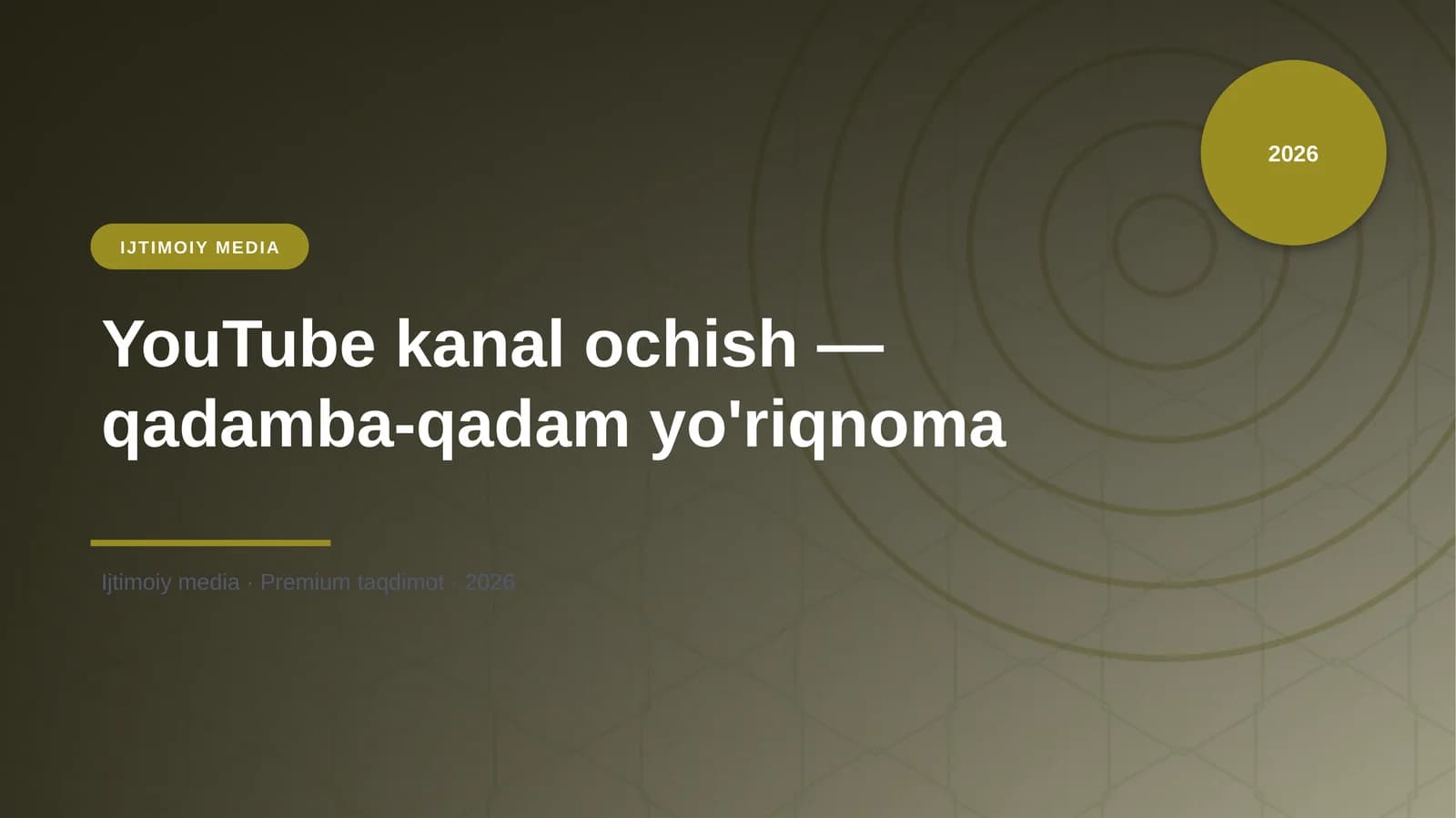 YouTube kanal ochish — qadamba-qadam yo'riqnoma