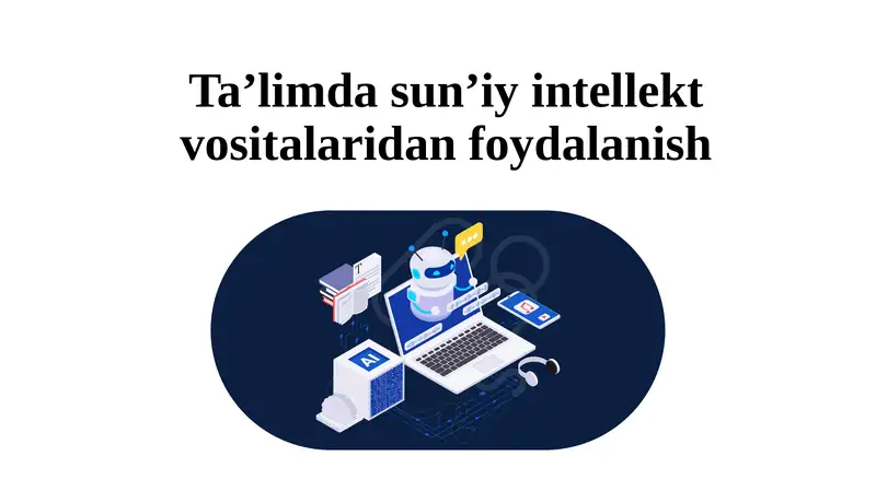 Ta’limda sun’iy intellekt vositalaridan foydalanish
