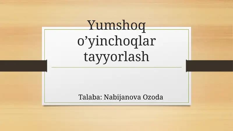 Yumshoq o‘yinchoqlar tayyorlash