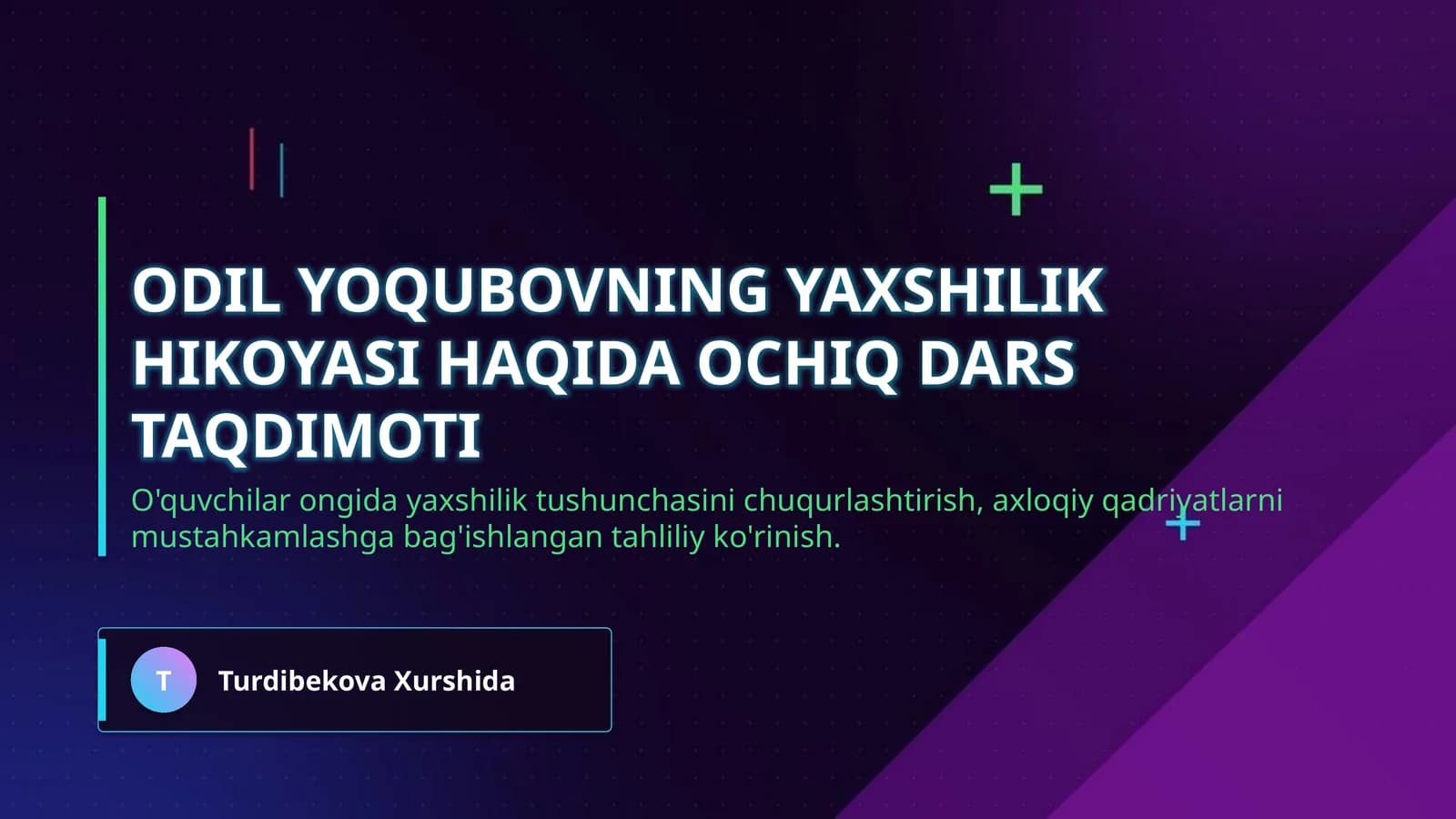 Odil Yoqubovning Yaxshilik hikoyasi haqida ochiq dars taqdimoti