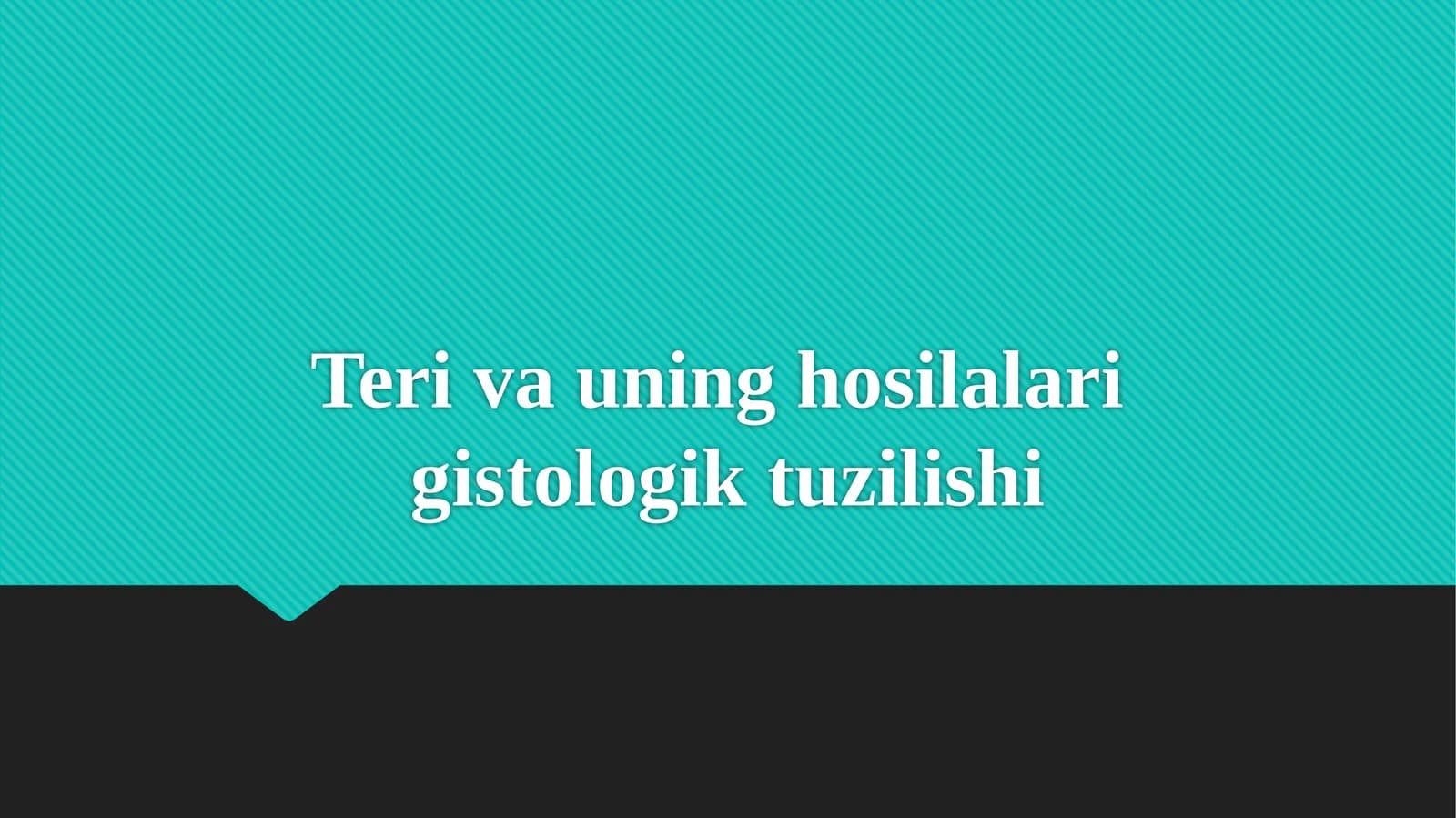 Teri va uning hosilalari gistologik tuzilishi
