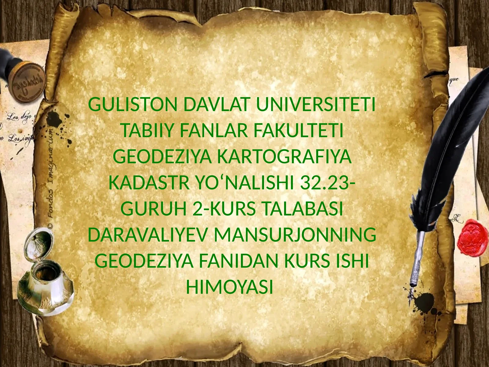 GULISTON DAVLAT UNIVERSITETI TABIIY FANLAR FAKULTETI GEODEZIYA KARTOGRAFIYA KADASTRYOʻNALISHI32.23-GURUH 2-KURS TALABASI DARAVALIYEV MANSURJONNING GEODEZIYA FANIDAN