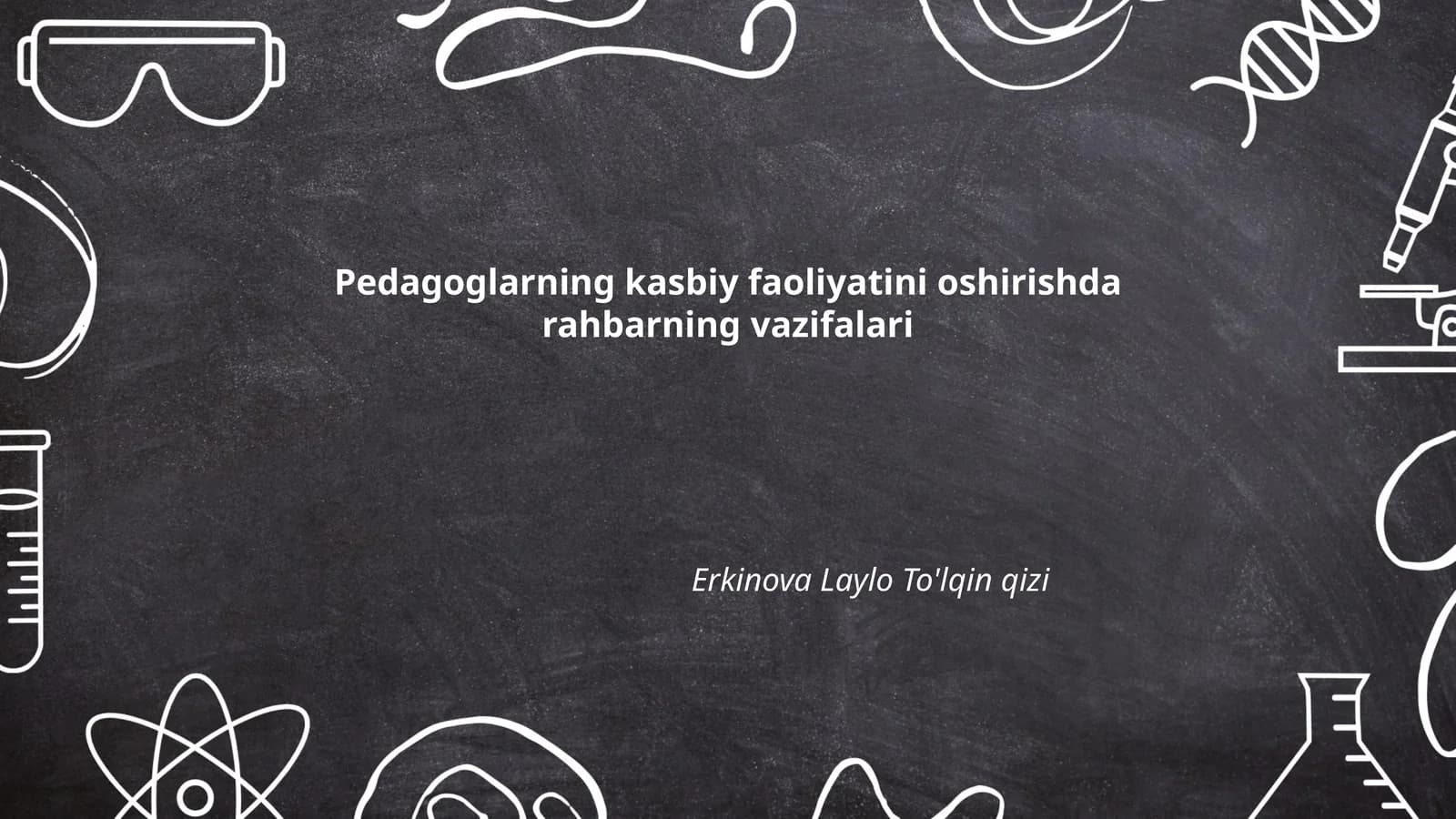 Pedagoglarning kasbiy faoliyatini oshirishda rahbarning vazifalari