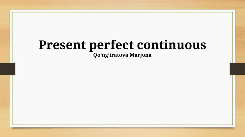 Present perfect continuous