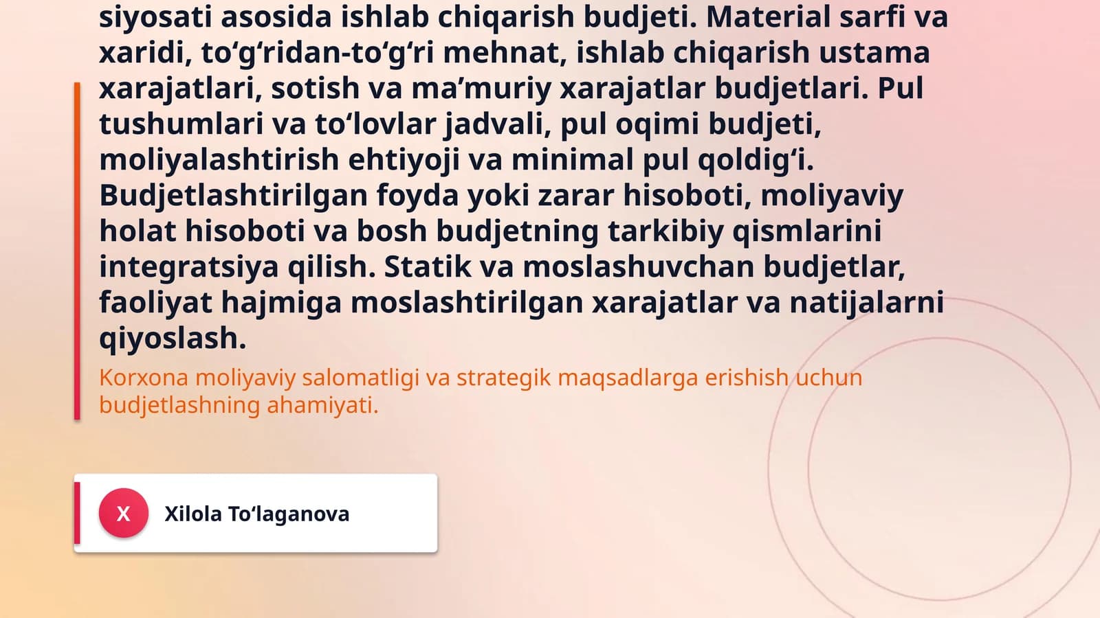 Budjetlashtirish va rejalashtirish Budjetning mazmuni, maqsadi, funksiyalari va strategik reja bilan o‘zaro bog‘liqligi. Budjet davri, budjet qo‘mitasi, budjet qo‘llanmasi, mas’uliyat markazlari va budjetlashtirish jarayonining tashkiliy bosqichlari. Yuqoridan pastga, pastdan yuqoriga va ishtirokchi budjetlashtirish yondashuvlari; budjet bo‘shlig‘i va xulq-atvor omillari. Sotuv prognozi va sotuv budjeti, tayyor mahsulot zaxirasi siyosati asosida ishlab chiqarish budjeti. Material sarfi va xaridi
