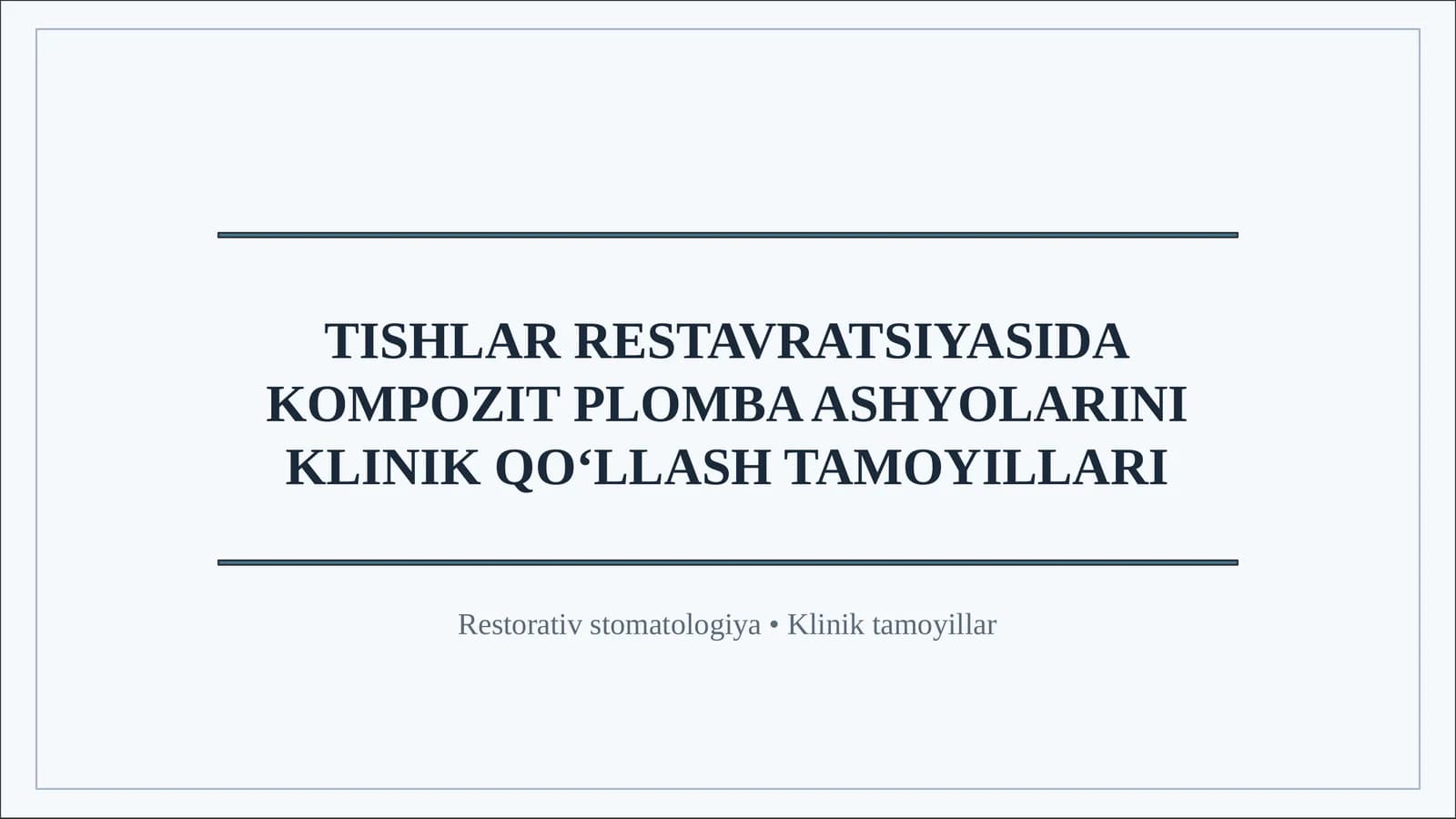 TISHLAR RESTAVRATSIYASIDA KOMPOZIT PLOMBA ASHYOLARINI KLINIK QO‘LLASH TAMOYILLARI