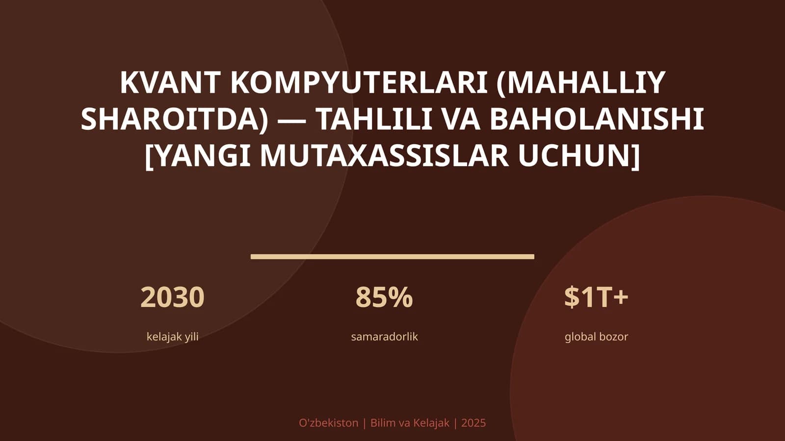 KVANT KOMPYUTERLARI (MAHALLIY SHAROITDA) — TAHLILI VA BAHOLANISHI [YANGI MUTAXASSISLAR UCHUN]
