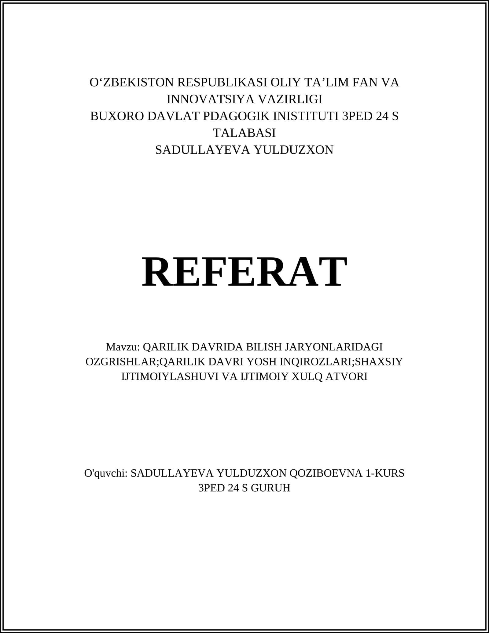 QARILIK DAVRIDA BILISH JARYONLARIDAGI OZGRISHLAR;QARILIK DAVRI YOSH INQIROZLARI;SHAXSIY IJTIMOIYLASHUVI VA IJTIMOIY XULQ ATVORI