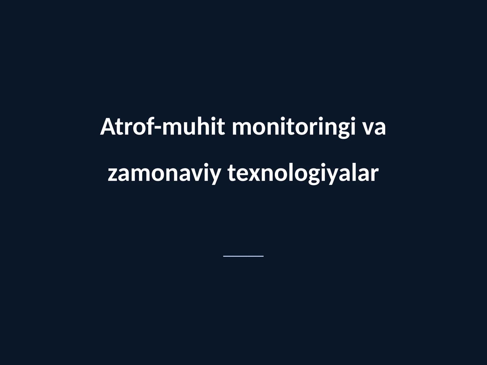Atrof-muhit monitoringi va zamonaviy texnologiyalar