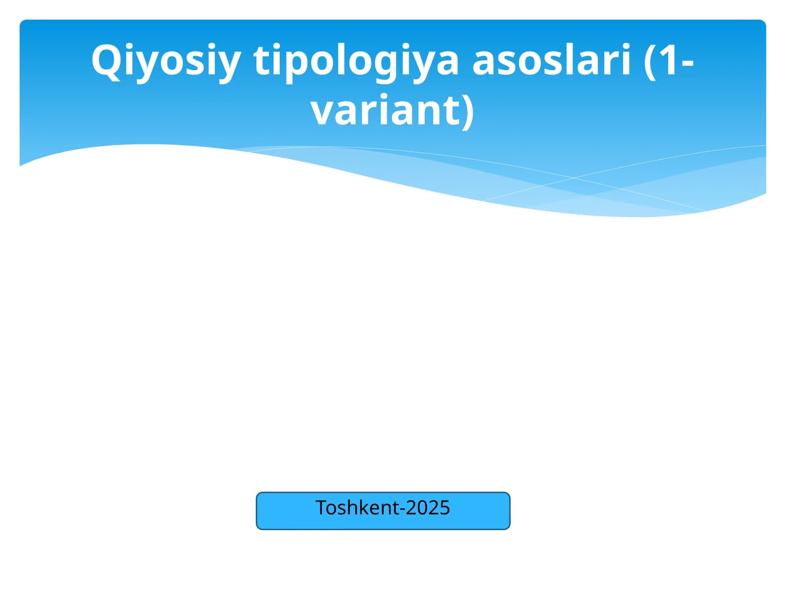 Qiyosiy tipologiya asoslari (1-variant)