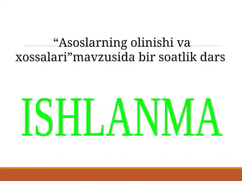 Asoslarning olinishi va xossalari
