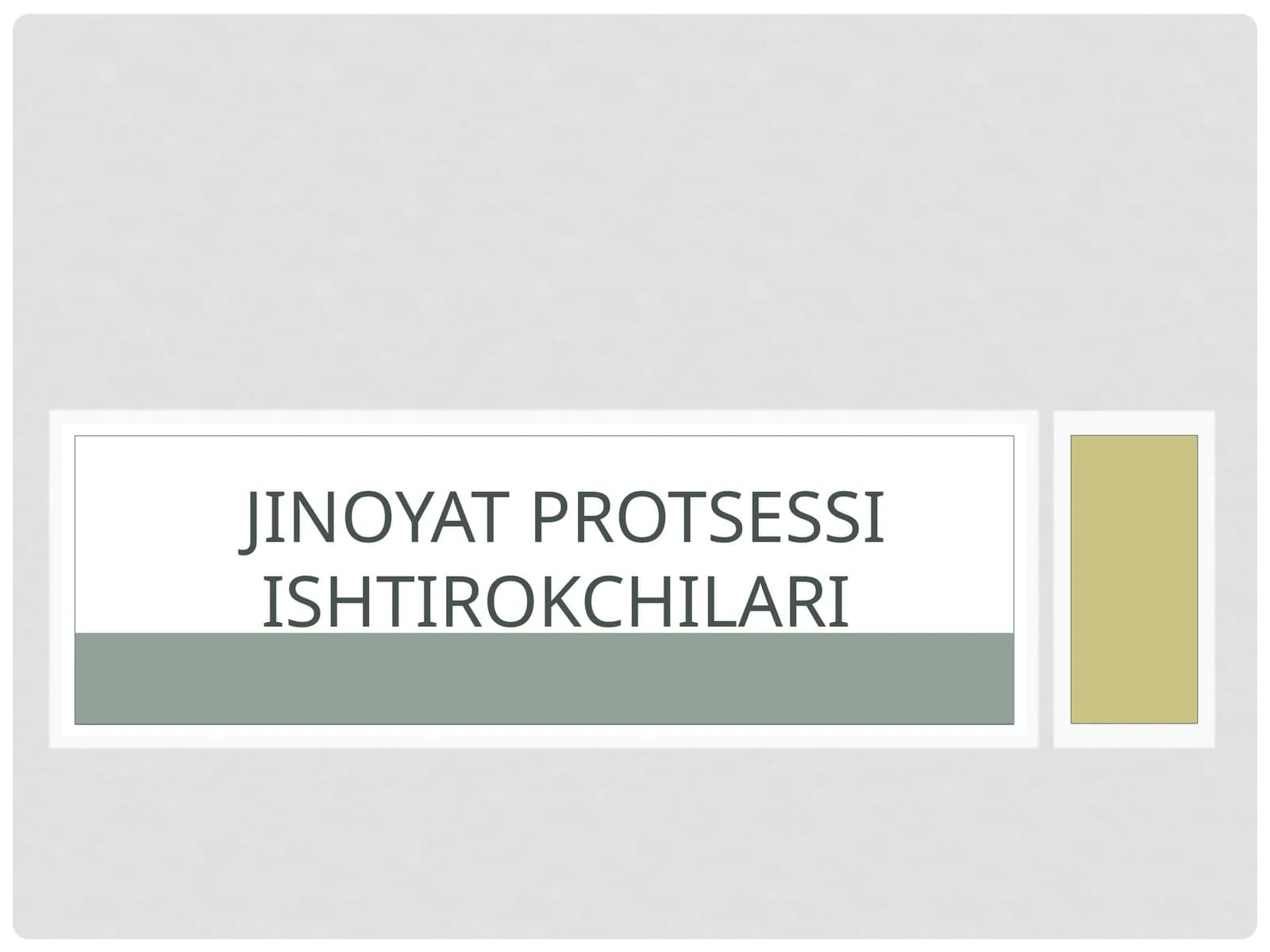 Jinoyat  protsessi  ishtirokchilari