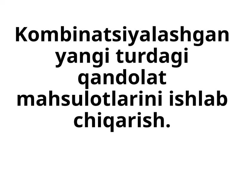 Qandolat mahsulotlari ishlab chiqarish