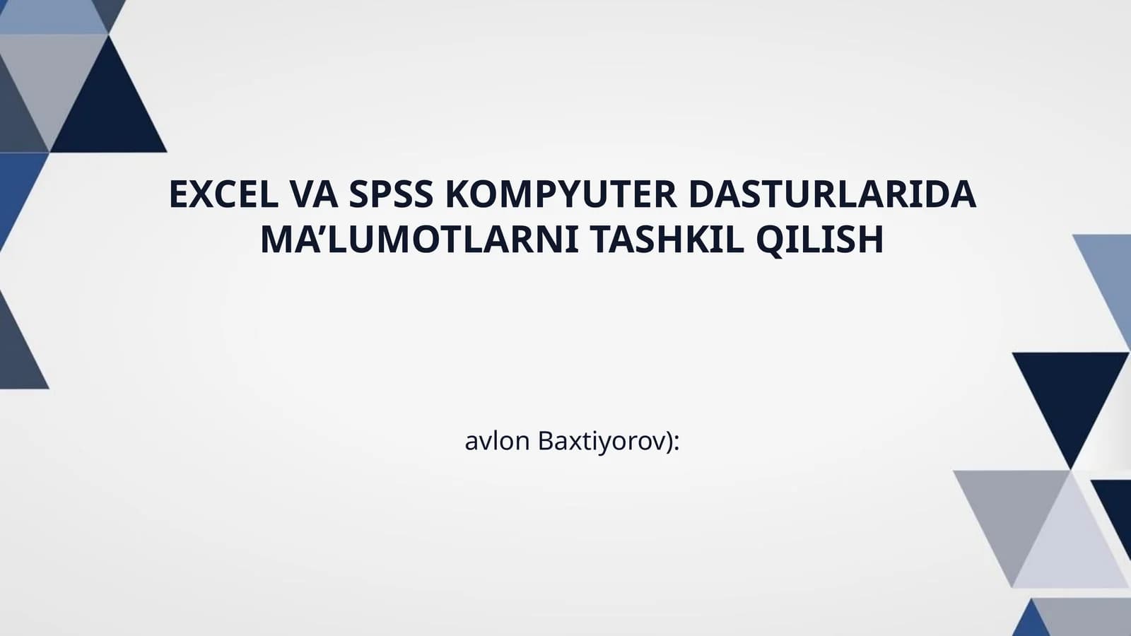 EXCEL VA SPSS KOMPYUTER DASTURLARIDA MA’LUMOTLARNI TASHKIL QILISH
