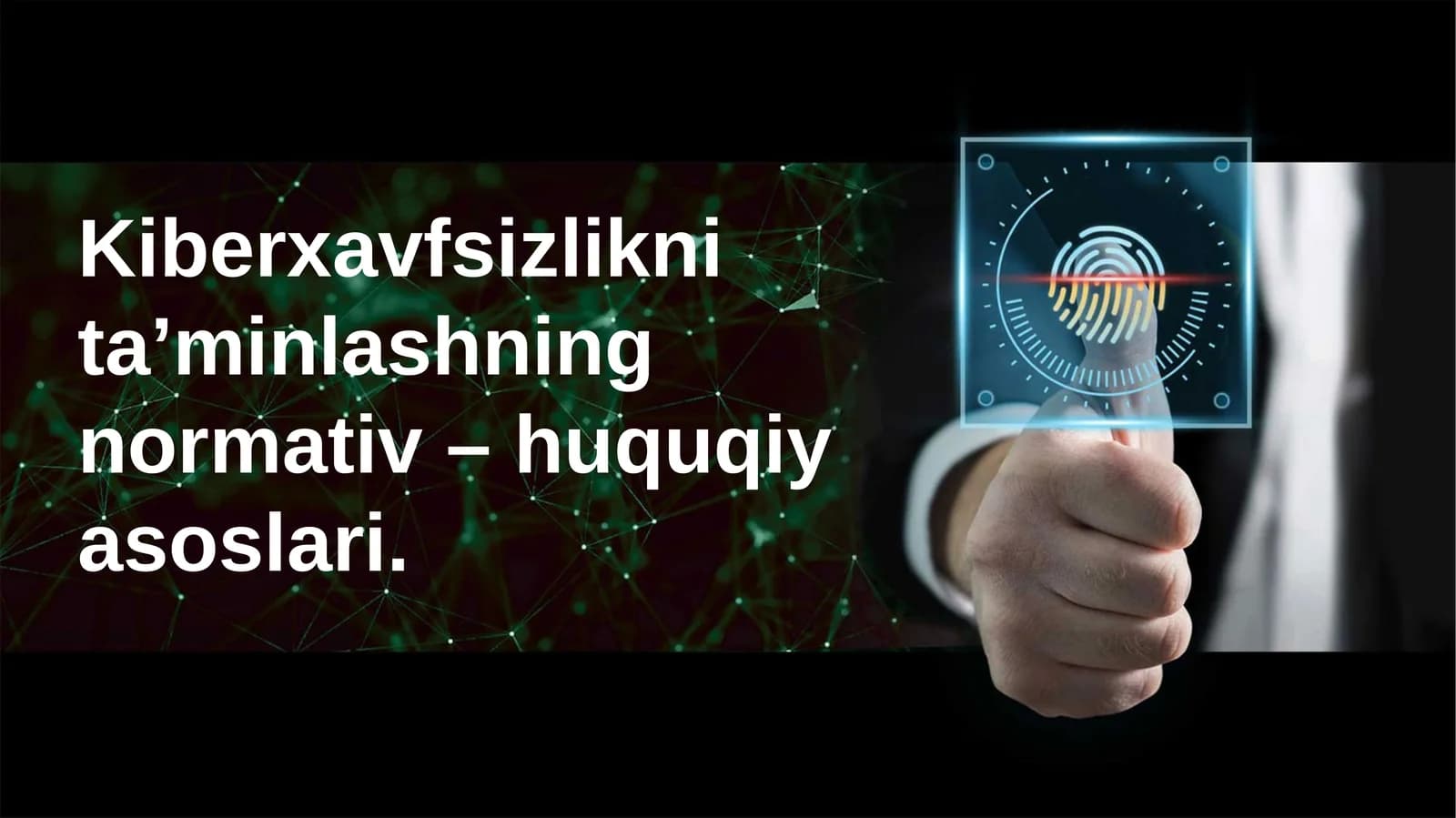 Kiberxavfsizliknitaʼminlashningnormativ–huquqiyasoslari
