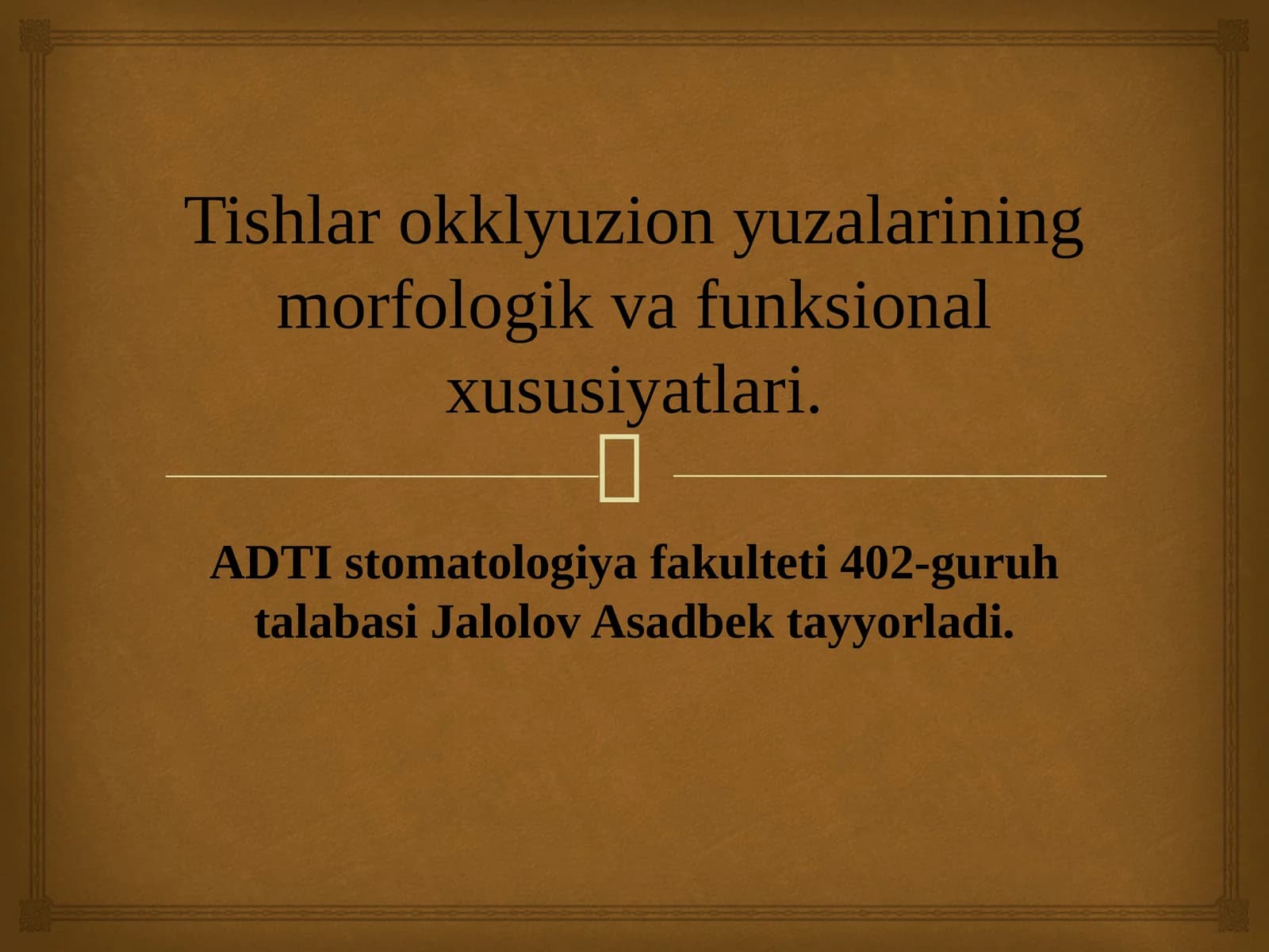 Tishlar okklyuzion yuzalarining morfologik va funksional xususiyatlari.