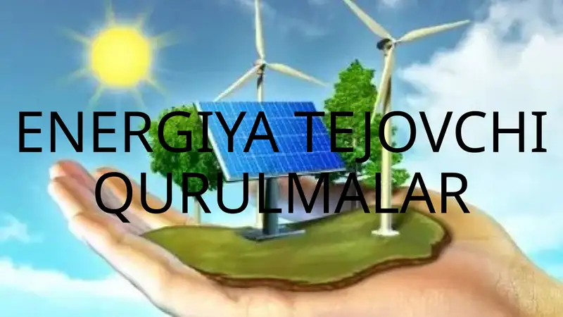 ENERGIYA TEJOVCHI QURULMALAR