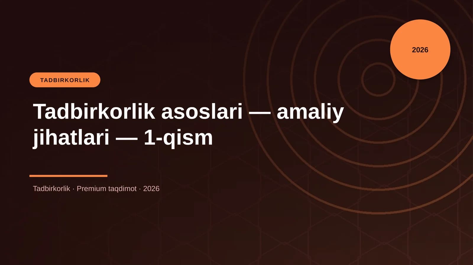 Tadbirkorlik asoslari — amaliy jihatlari — 1-qism
