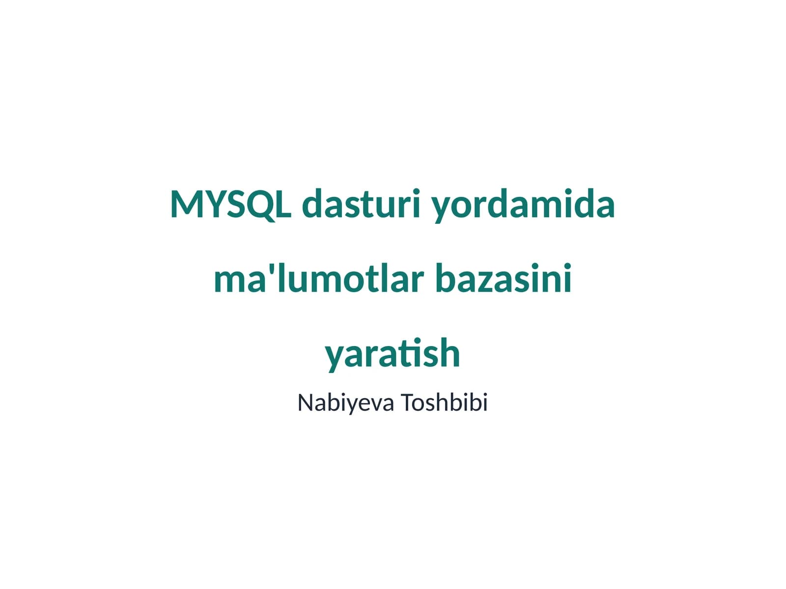 MySQL dasturi yordamida ma'lumotlar bazasini yaratish