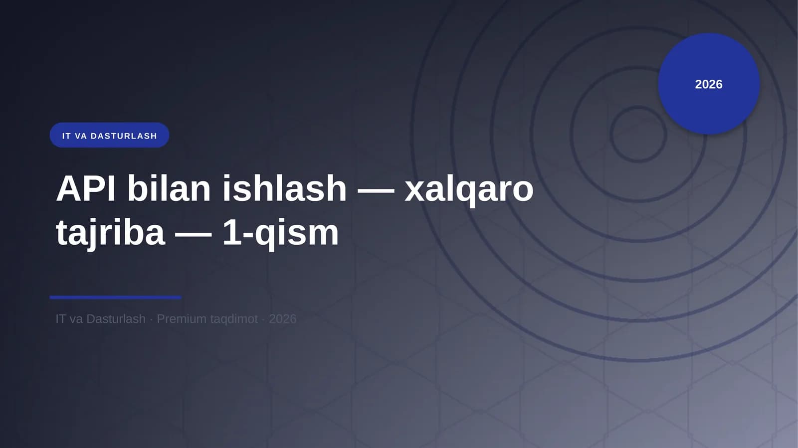API bilan ishlash — xalqaro tajriba — 1-qism