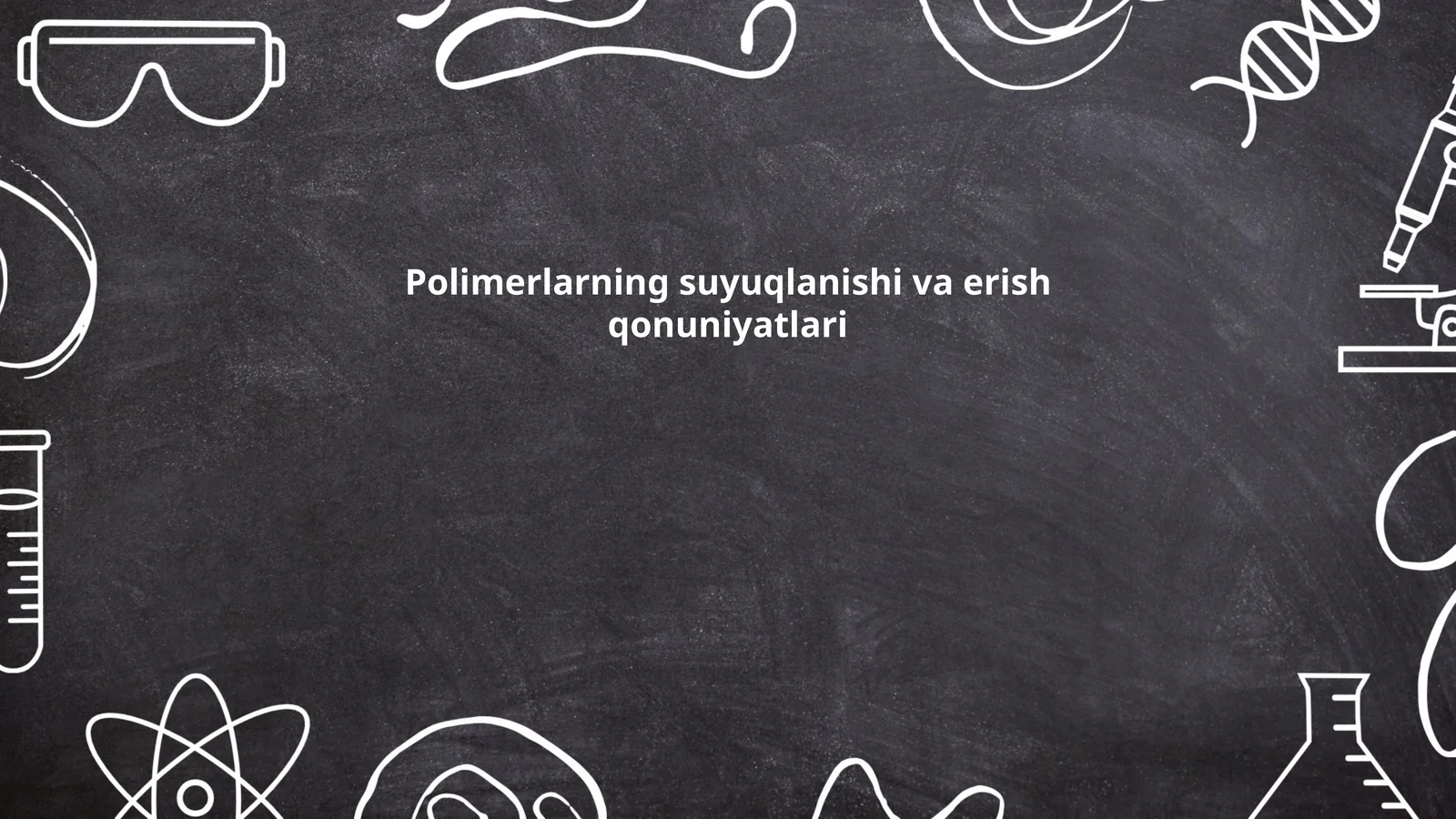 Polimerlarning suyuqlanishi va erish qonuniyatlari