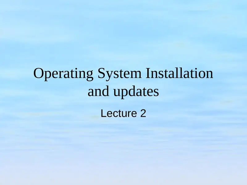 Operating SystemInstallationand updates