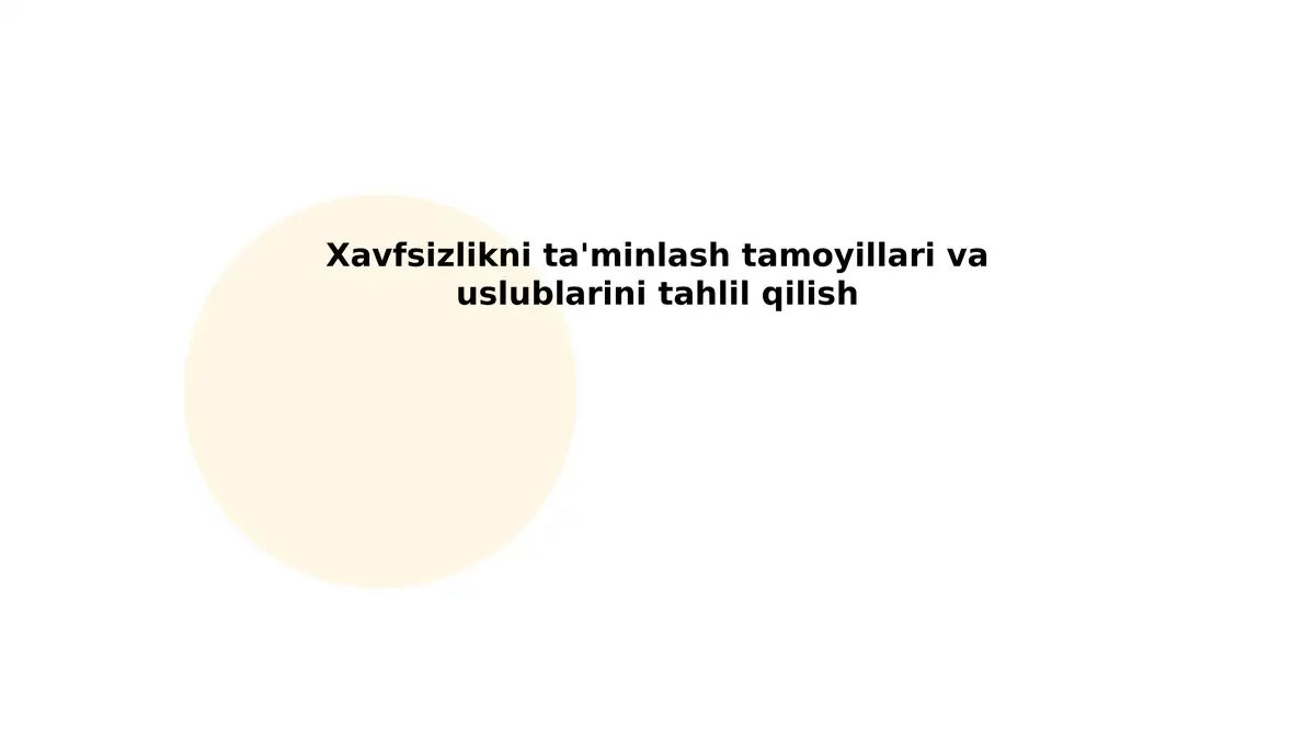 Xavfsizlikni ta'minlash tamoyillari va uslublarini tahlil qilish