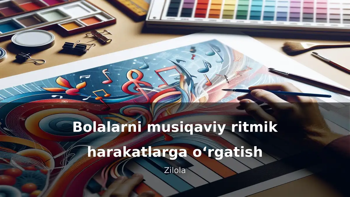 Bolalarni musiqaviy ritmik harakatlarga oʻrgatish